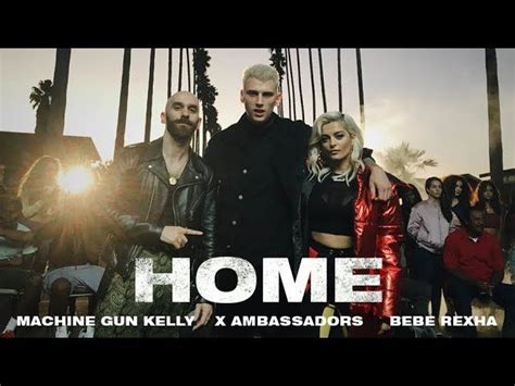 Machine Gun Kelly Home Ft Ambassadors & Bebe Rexha DOWNLOAD MP3