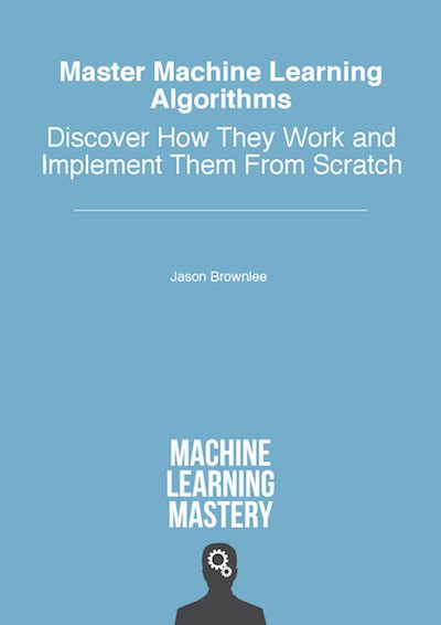 machine learning algorithms from scratch jason brownlee