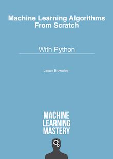 machine learning algorithms from scratch with python jason brownlee pdf github
