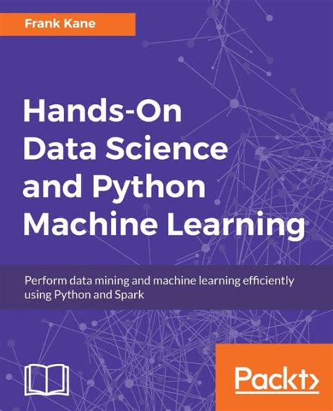 machine learning data science and deep learning with python by frank kane