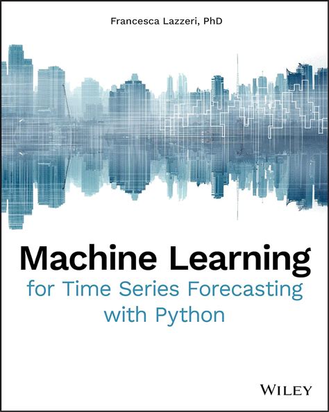 machine learning for time series forecasting with python francesca lazzeri pdf