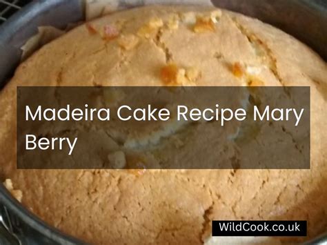 Madeira Cake Recipe Mary Berry