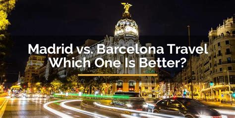 madrid vs barcelona travel