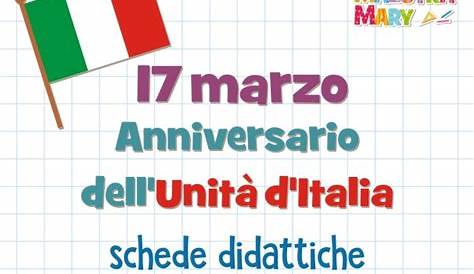 Anniversario dell'Unità d'Italia - 17 marzo | Maestra Mary