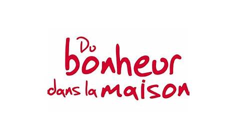 LA MAISON DU BONHEUR - jesuisvenutedire.com