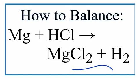 How to Balance Mg + HCl → MgCl2 + H2 (Magnesium