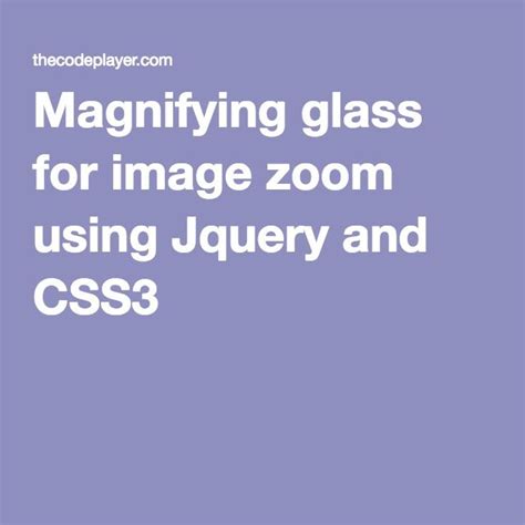 Magnifying Glass For Image Zoom Using Jquery