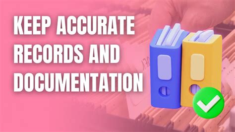 Maintaining Accurate Records and Documentation
