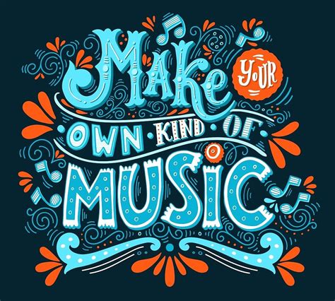 Make Your Own Kind Of Music Poster