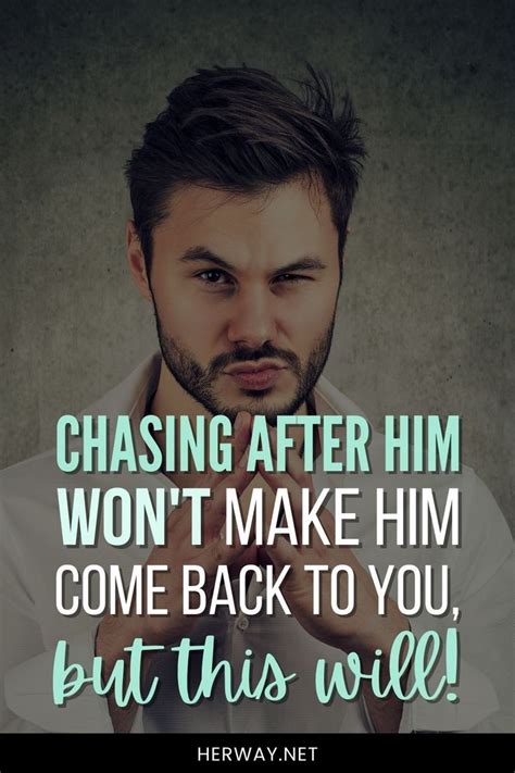 make him miss you when he pulls away