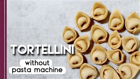 Make Tortellini Without Pasta Machine