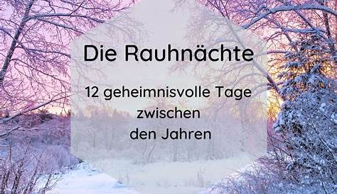 Rauhnächte - 12 geheimnisvolle Tage zwischen den Jahren | Rauhnächte