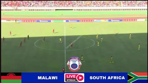 malawi vs south africa live