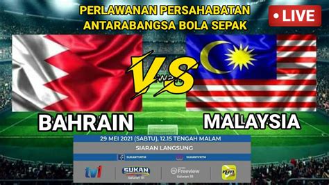 malaysia vs bahrain waktu malaysia