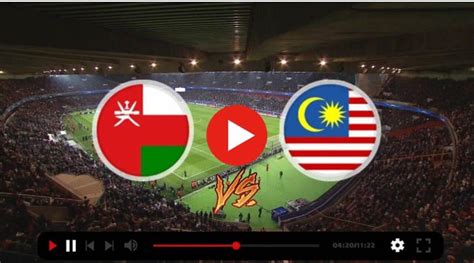 malaysia vs oman live streaming