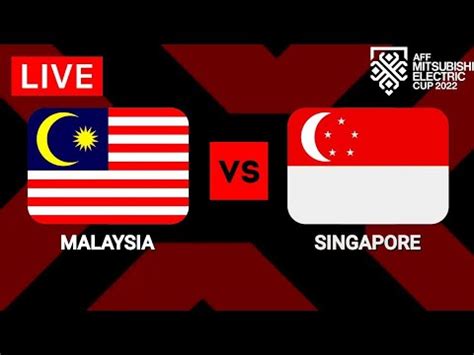 malaysia vs singapore live streaming