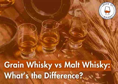 Malt Grain Whisky Difference