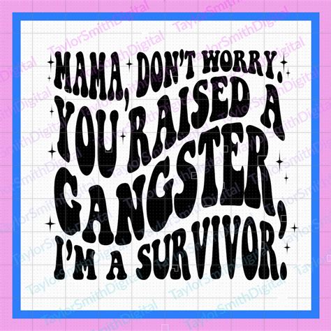 mama you raised a gangsta