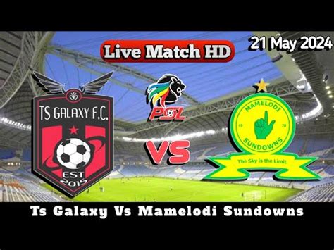 mamelodi sundowns vs ts galaxy