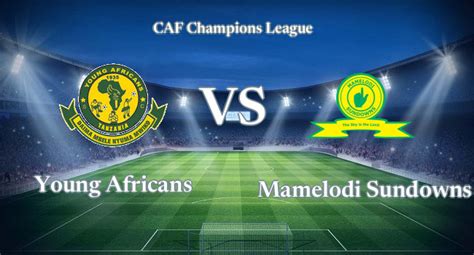 mamelodi sundowns vs young africans