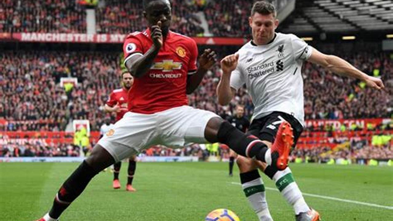 Unveiling the Rivalry: Man U vs Liverpool Today - Breaking News and Insights