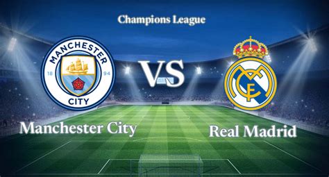 man city and real madrid live
