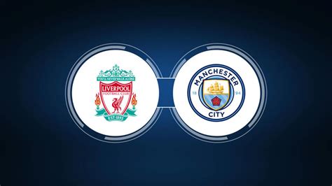 man city liverpool live