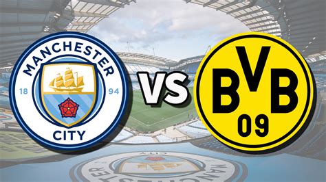 man city vs dortmund live