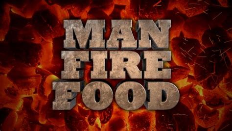 man fire food tv show