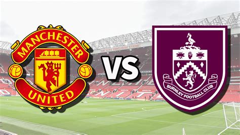 man united vs burnley live stream