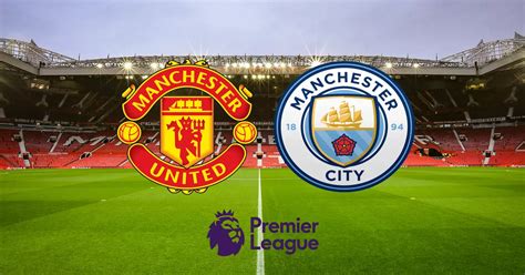 man united vs man city today match