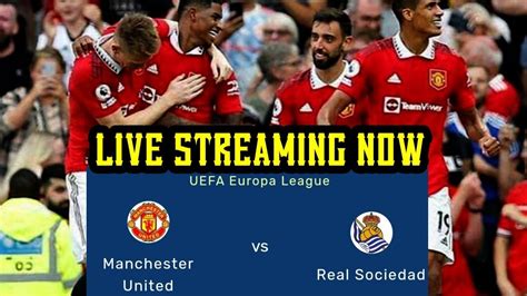 man united vs real sociedad live stream