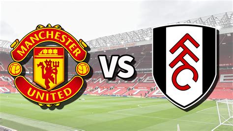 Man Utd V Fulham