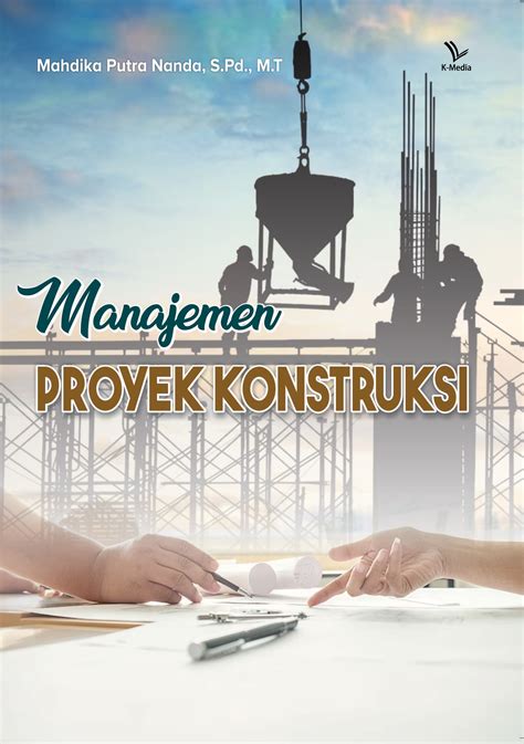 manajemen proyek konstruksi adalah