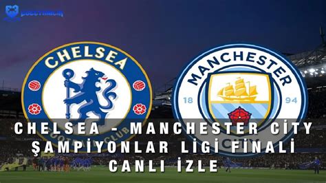 manchester city chelsea canlı izle