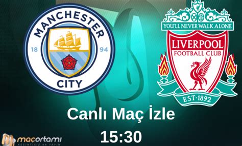 manchester city liverpool canlı izle