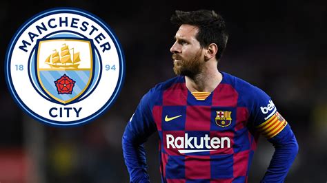 manchester city transfer news messi