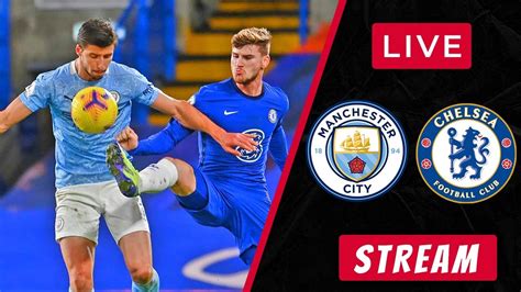 manchester city vs chelsea free live watch