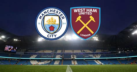 manchester city vs west ham united