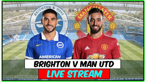 manchester united vs brighton stream live