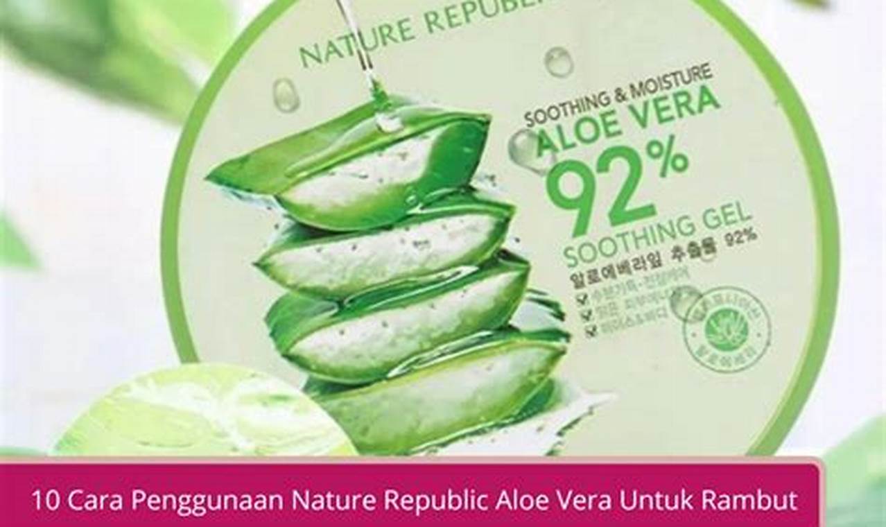 manfaat aloe vera nature republic untuk rambut