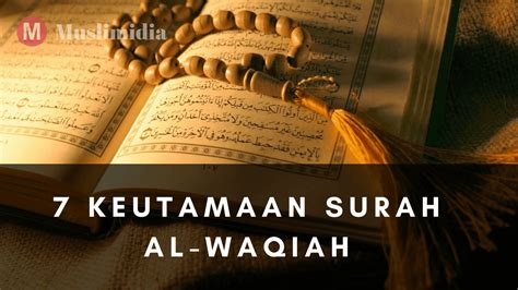 Temukan 10 Manfaat Dahsyat Baca Surat Al Waqiah yang Jarang Diketahui