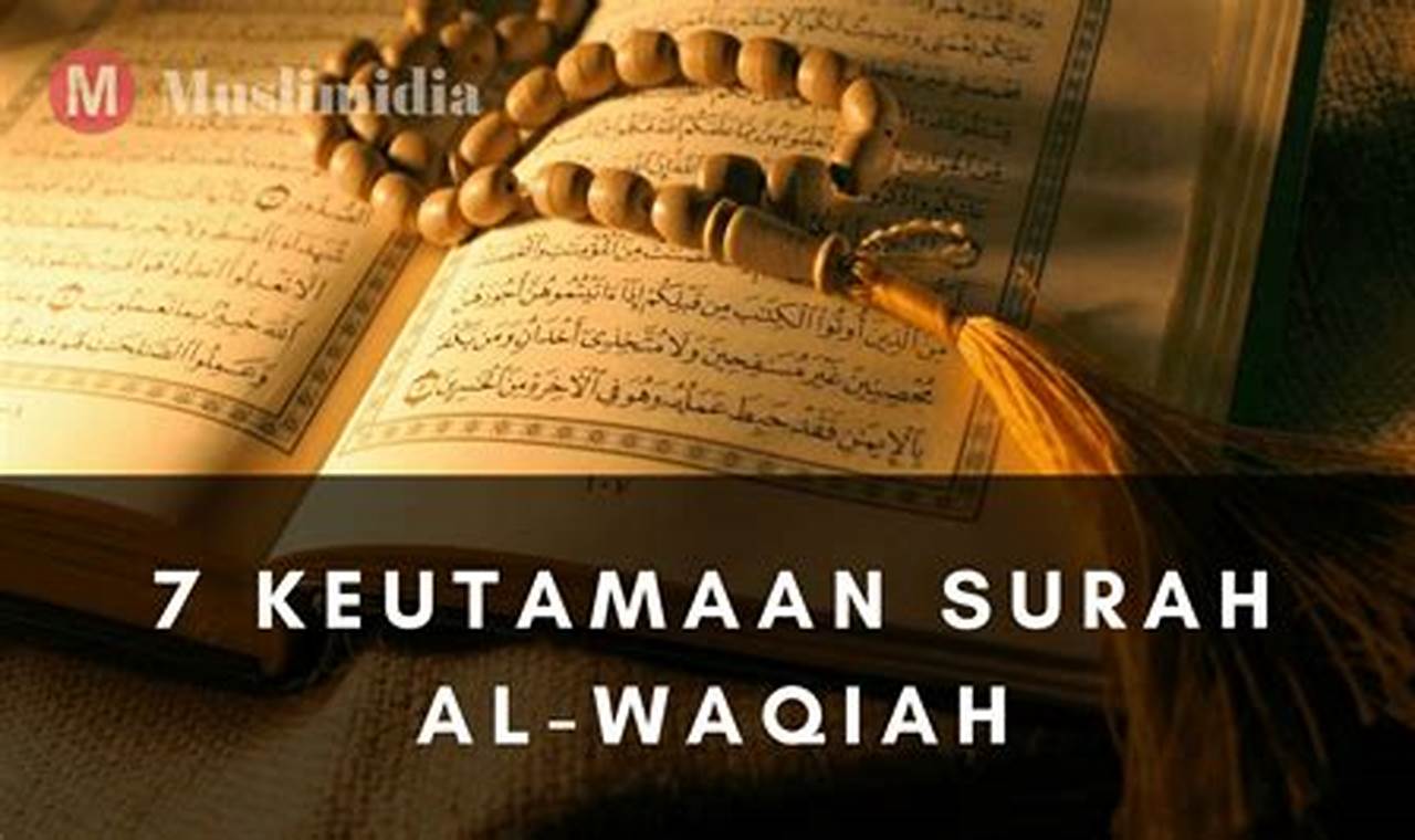 Temukan Manfaat Baca Surat Al Waqiah untuk Kehidupan