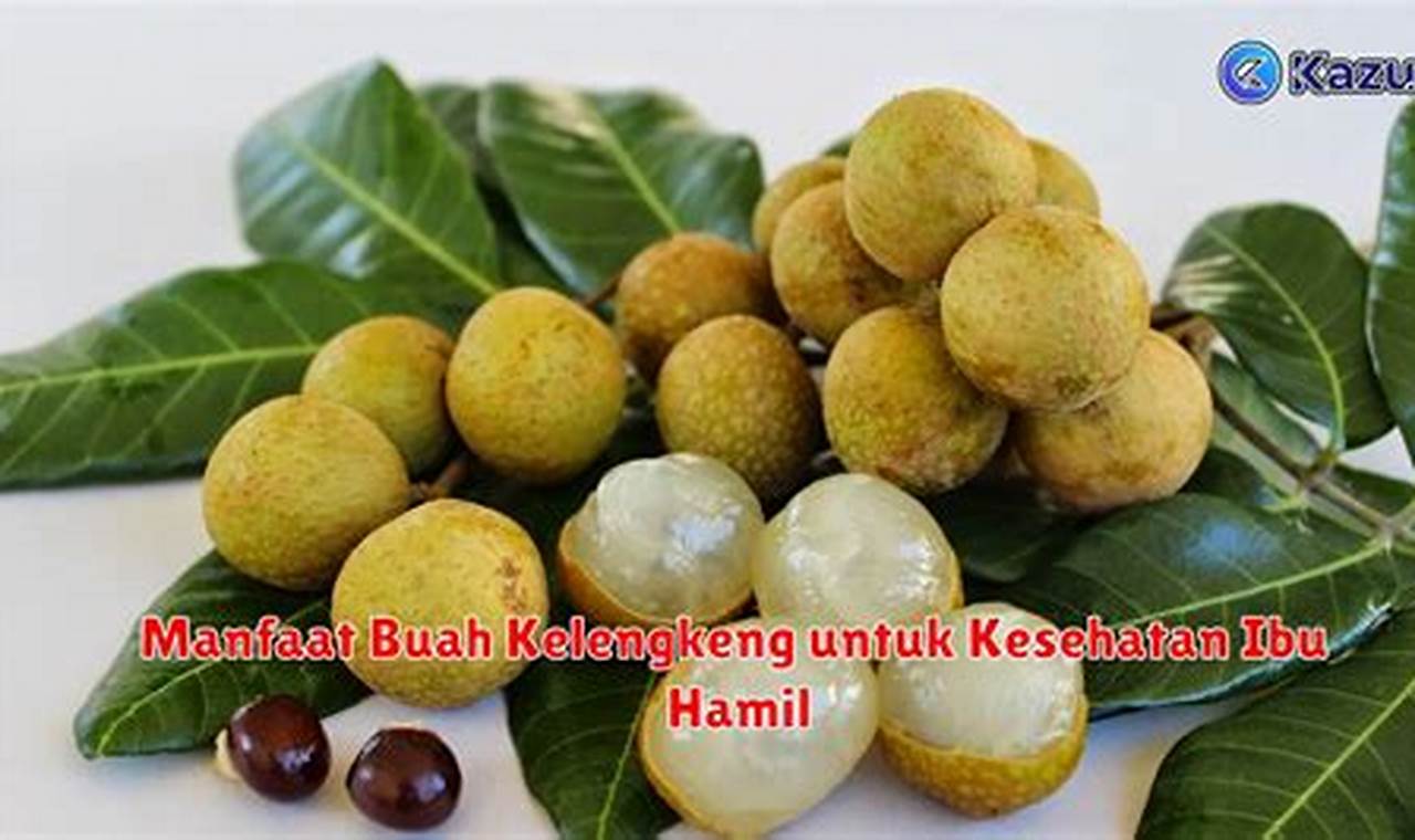 Temukan Manfaat Buah Kelengkeng untuk Ibu Hamil