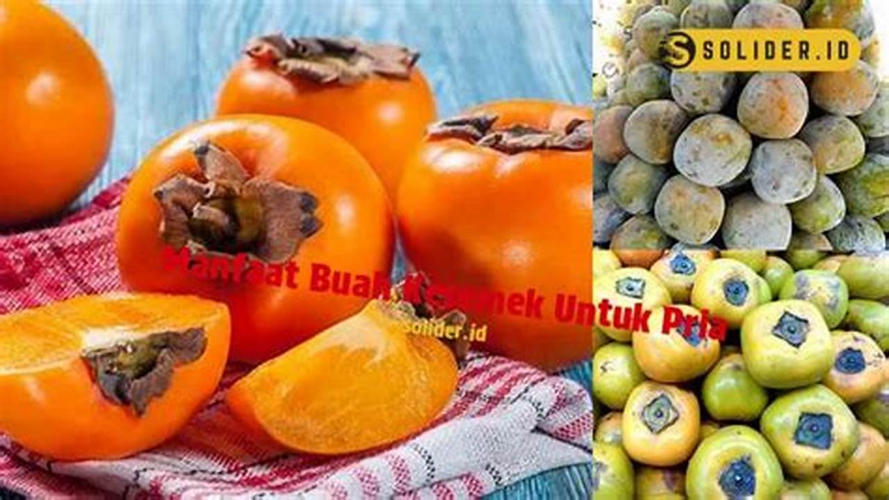 Temukan Manfaat Buah Kesemek Untuk Pria yang Jarang Diketahui