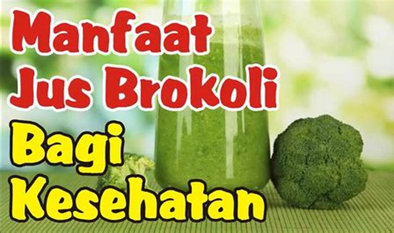 Temukan Manfaat Jus Brokoli yang Jarang Diketahui