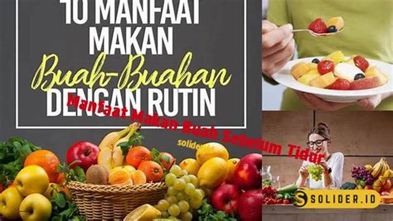 Temukan 5 Manfaat Makan Buah Sebelum Tidur yang Jarang Diketahui