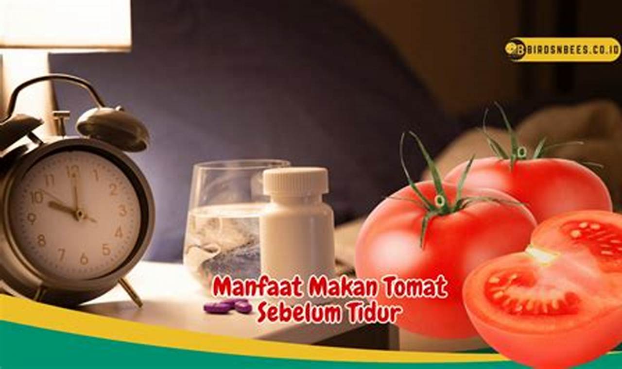 Manfaat Tomat Sebelum Tidur yang Jarang Diketahui!