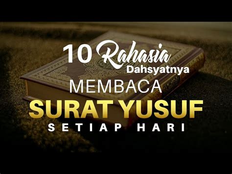 Temukan Manfaat Menakjubkan Membaca Surah Yusuf yang Jarang Diketahui