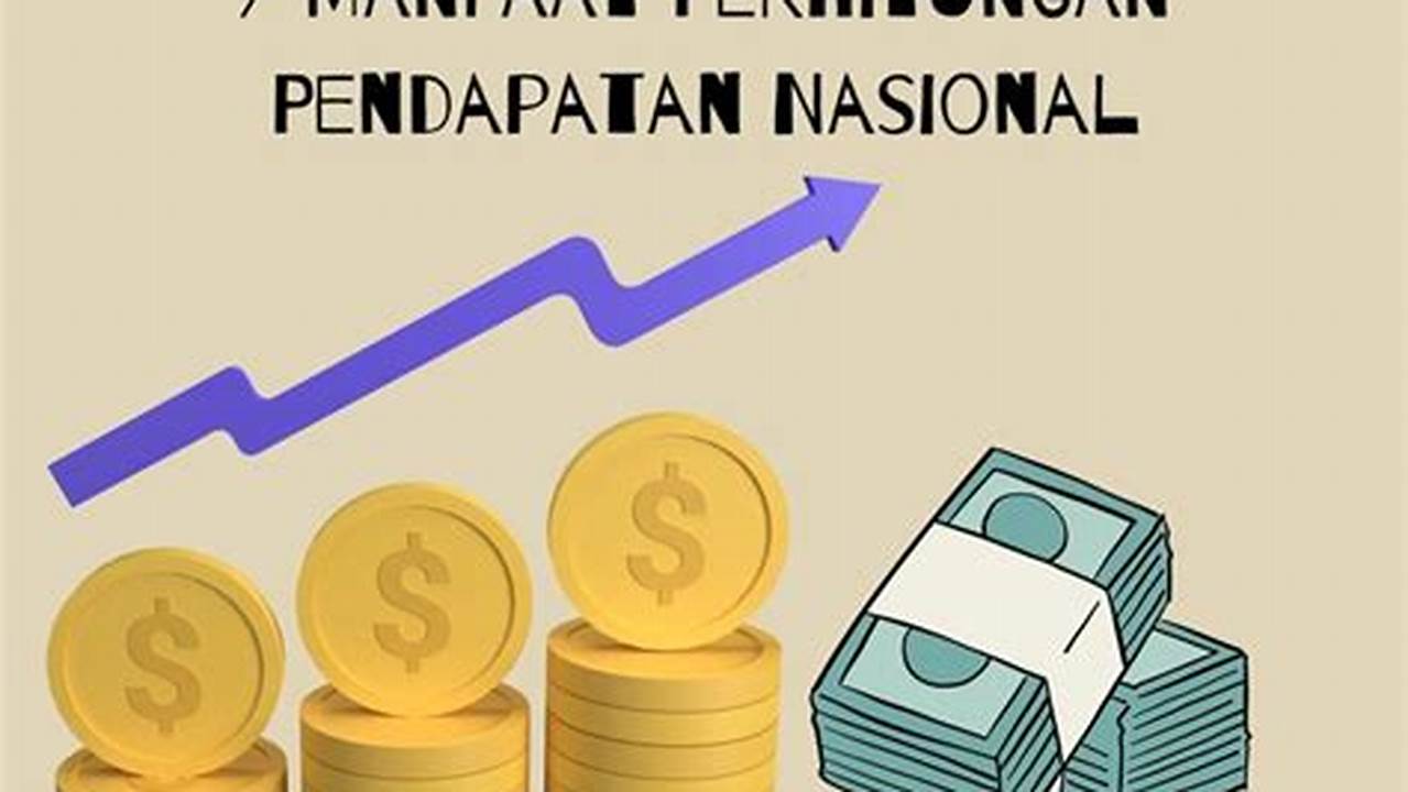 Manfaat Pendapatan Nasional yang Jarang Diketahui